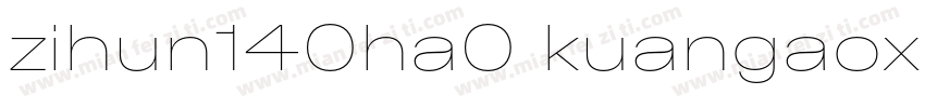 zihun140ha0 kuangaoxingshu字体转换